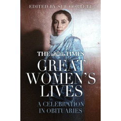 The Times Great Women's Lives: A Celebration in Obituaries