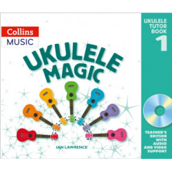 Ukulele Magic Tutor Book 1: Teacher’S Edition with Audio and Video Support
