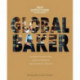 Global Baker: Inspirational Breads, Cakes, Pastries and Desserts with International Influences