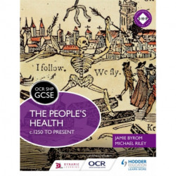OCR GCSE History SHP: The People's Health c.1250 to present