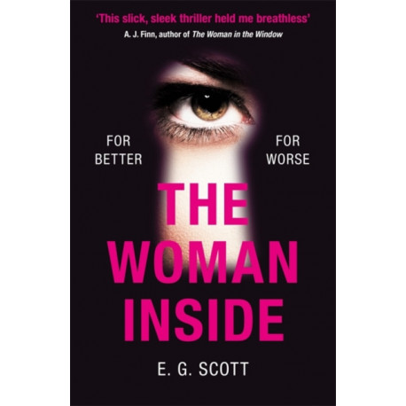 The Woman Inside: The impossible to put down crime thriller with an ending you won't see coming