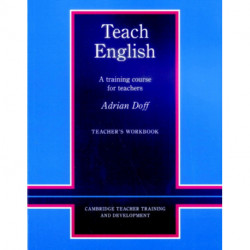 Teach English Teacher's Workbook: A Training Course for Teachers