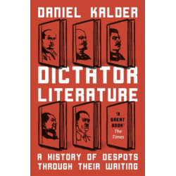 Dictator Literature: A History of Bad Books by Terrible People