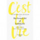 C'est La Vie: The French Art of Letting Go
