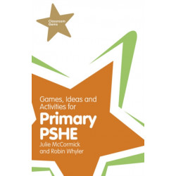 Games, Ideas and Activities for Primary PSHE