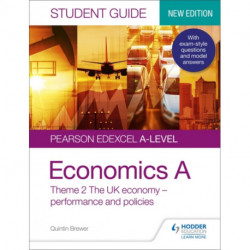 Pearson Edexcel A-level Economics A Student Guide: Theme 2 The UK economy – performance and policies