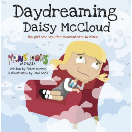 Day Dreaming Daisy McCloud: The Girl Who Wouldn't Concentrate in Class
