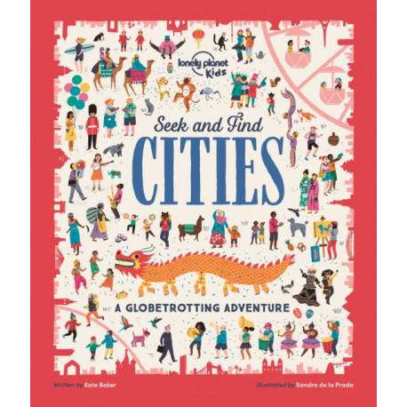Lonely Planet Kids Seek and Find Cities: Spot Items on Every Page | Explore Busy Scenes Like a Colourful Carnival in Rio & Funfair in Paris | Fun for Mini Globetrotters