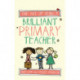 The Art of Being a Brilliant Primary Teacher