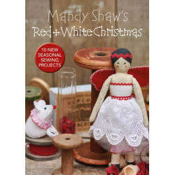 Mandy Shaw’s Red & White Christmas: 10 Seasonal Sewing Projects