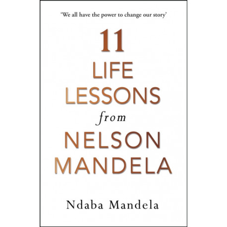 11 Life Lessons from Nelson Mandela