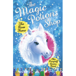The Magic Potions Shop: The River Horse