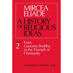 A History of Religious Ideas, Volume 2: From Gautama Buddha to the Triumph of Christianity