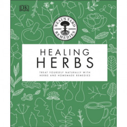 Neal's Yard Remedies Healing Herbs: Treat Yourself Naturally with Homemade Herbal Remedies