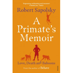 A Primate's Memoir: Love, Death and Baboons