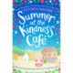 Summer at the Kindness Cafe: The heartwarming, feel-good read of the year
