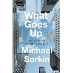 What Goes Up: The Right and Wrongs To the City