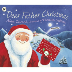 Dear Father Christmas: A delightful story about celebrating Christmas – full of lift-the-flap letters from Father Christmas and a special surprise gift, the perfect present for children age 5+