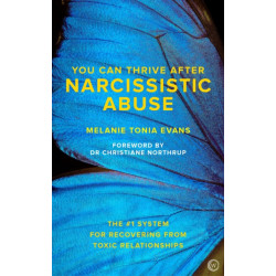 You Can Thrive After Narcissistic Abuse: The -1 System for Recovering from Toxic Relationships