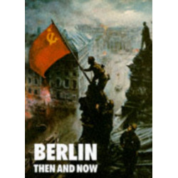 Berlin: Then and Now