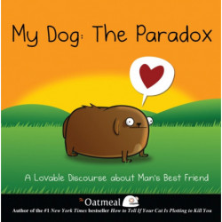 My Dog: The Paradox: A Lovable Discourse about Man's Best Friend