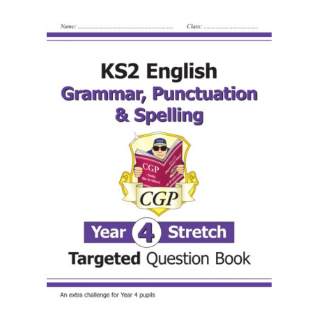 KS2 English Year 4 Stretch Grammar, Punctuation & Spelling Targeted Question Book (with Answers)