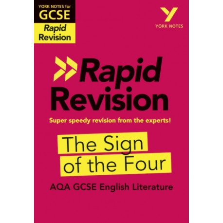 The York Notes RAPID AQA GCSE (Revision Guide) The Sign of the Four - for 2026, 2027 exams: Study Guide