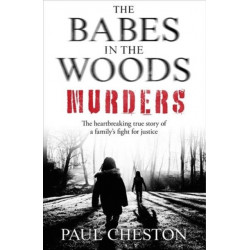 The Babes in the Woods Murders: The shocking true story of how child murderer Russell Bishop was finally brought to justice