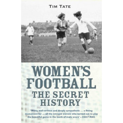 Secret History Of Womens Football: The Secret History of Women's Football