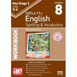 KS2 Spelling & Vocabulary Workbook 8: Advanced Level