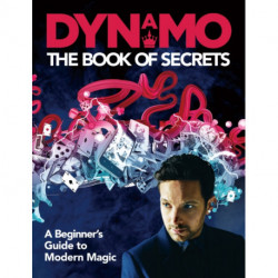 Dynamo: The Book of Secrets: Learn 30 mind-blowing illusions to amaze your friends and family