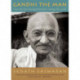 Gandhi the Man: How One Man Changed Himself to Change the World