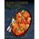Slow Cooker Family Classics: Quick and Easy Recipes the Whole Family Will Love