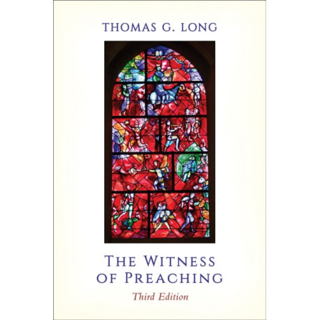 The Witness of Preaching, Third Edition
