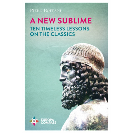 A New Sublime: Ten Timeless Lessons on the Classics