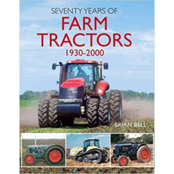 Seventy Years of Farm Tractors 1930-2000