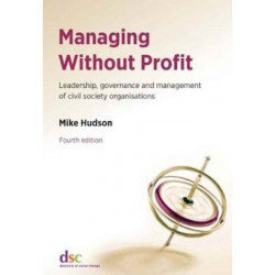 Managing Without Profit: Leadership, Governance and Management of Civil Society Organisations