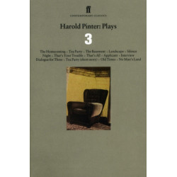 Harold Pinter Plays 3: The Homecoming- Old Times- No Man’s Land