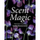 Scent Magic: Notes from a Gardener