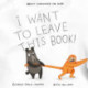I Want To Leave This Book!