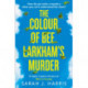 The Colour of Bee Larkham’s Murder