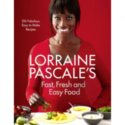 Lorraine Pascale’s Fast, Fresh and Easy Food