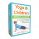 Yoga for Children--Yoga Cards: 50+ Yoga Poses and Mindfulness Activities for Healthier, More Resilient Kids