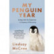 My Penguin Year: Living with the Emperors - A Journey of Discovery
