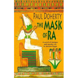 The Mask of Ra (Amerotke Mysteries, Book 1): A novel of intrigue and murder set in Ancient Egypt
