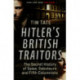 Hitler’s British Traitors: The Secret History of Spies, Saboteurs and Fifth Columnists