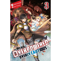 The Hero Is Overpowered but Overly Cautious, Vol. 3 (light novel)