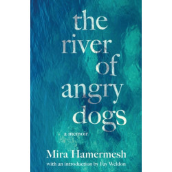 The River of Angry Dogs: A Memoir