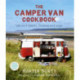 The Camper Van Cookbook: Life on 4 wheels, Cooking on 2 rings