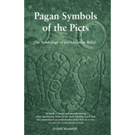 Pagan Symbols of the Picts: The Symbology of pre-Christian Belief